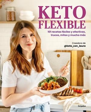 Keto flexible | 9788425365942 | Garat (@keto_con_laura y @bebe_sin_azucar), Laura