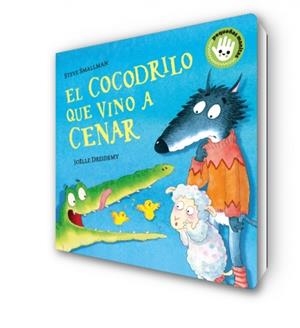 El cocodrilo que vino a cenar (La ovejita que vino a cenar. Libro de cartón) | 9788448858094 | Smallman, Steve/Dreidemy, Joëlle