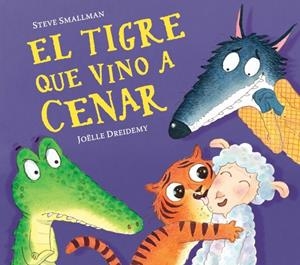 El tigre que vino a cenar (La ovejita que vino a cenar) | 9788448858629 | Smallman, Steve/Dreidemy, Joëlle