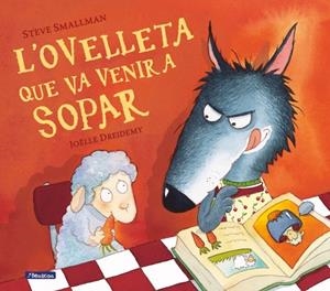 L'ovelleta que va venir a sopar (L'ovelleta que va venir a sopar) | 9788448824556 | Smallman, Steve/Dreidemy, Joëlle