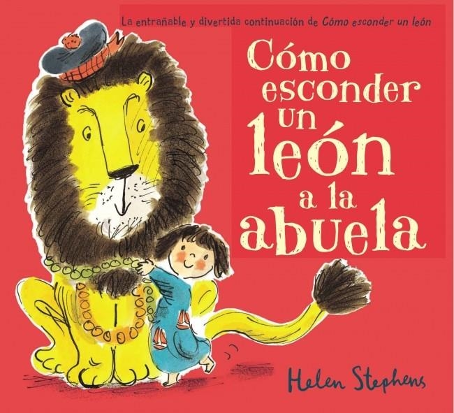 Cómo esconder un león a la abuela (Cómo esconder un león) | 9788448850807 | Stephens, Helen