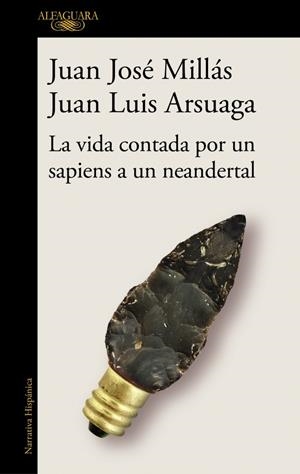 La vida contada por un sapiens a un neandertal (De un sapiens a un neandertal) | 9788420439655 | Millás, Juan José/Arsuaga, Juan Luis