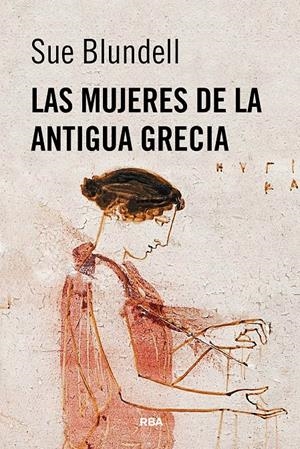 Las mujeres de la antigua Grecia | 9788410981461 | Blundell, Sue