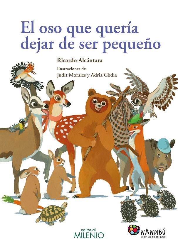 El oso que quería dejar de ser pequeño | 9788497437219 | Alcántara Sgarbi, Ricardo/Morales Villanueva, Judit/Gòdia Moragues, Adrià