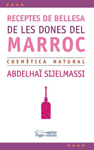 Receptes de bellesa de les dones del Marroc | 9788497794961 | Sijelmassi, Abdelhaï