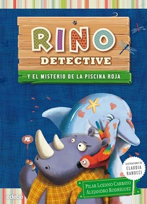 RINO DETECTIVE y el misterio de la piscina roja | 9788468308593 | Lozano Carbayo, Pilar/Rodriguez Piñal, Alejandro