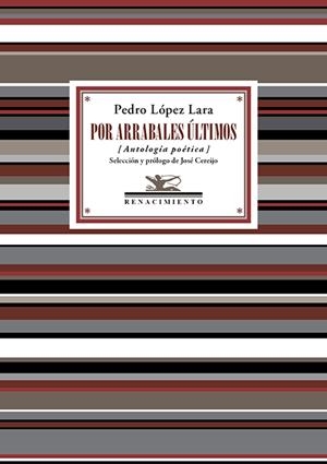 Por arrabales últimos | 9791387552497 | López Lara, Pedro