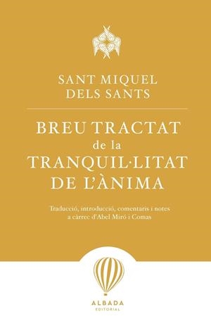 BREU TRACTAT DE LA TRANQUIL·LITAT DE L´ÀNIMA | 9788487023941 | Dels Sants, Sant Miquel/Miro I Comas, Abel