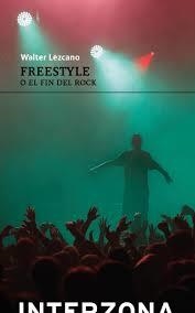 FREESTYLE O EL FIN DEL ROCK | 9789877901139 | Lezcano, Walter