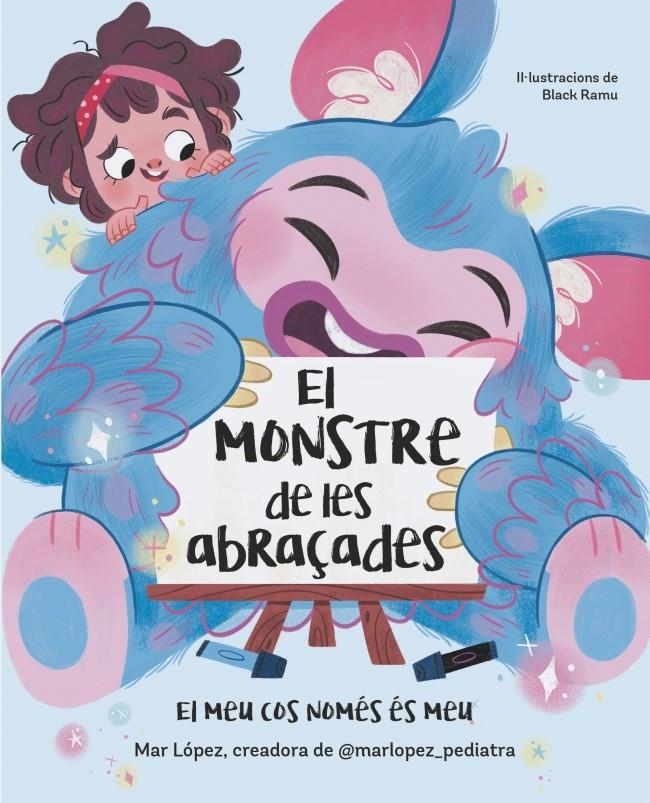 El monstre de les abraçades. El meu cos només és meu | 9788448869878 | López (@marlopez_pediatra), Mar