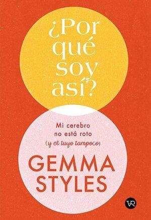 ¿por que soy asi?:cerebro no esta roto | 9788419873903 | Styles, Gemma
